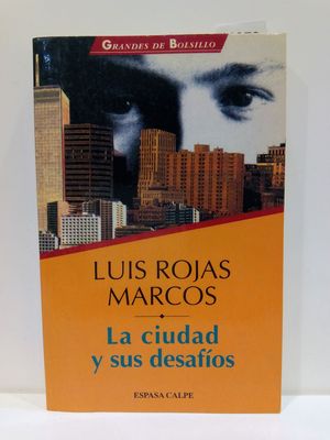 LA CIUDAD Y SUS DESAFIOS (GRANDES DE BOLSILLO. ENSAYO) (SPANISH EDITION)