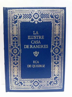 LA ILUSTRE CASA DE RAMIRES (COLECCIN GRANDES GENIOS DE LA LITERATURA UNIVERSAL, 35)
