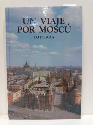 UN VIAJE POR MOSC (FOTOGUA)