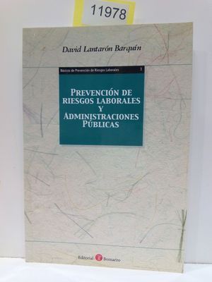 PREVENCIN DE RIESGOS LABORALES Y ADMINISTRACIONES PBLICAS (COLECCIN BSICOS DE PREVENCIN DE RIESGOS LABORALES, NMERO 3)