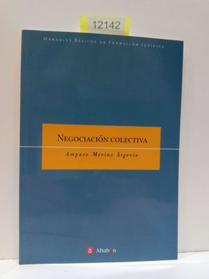 NEGOCIACIN COLECTIVA (COLECCIN MANUALES BSICOS DE FORMACIN JURDICA)