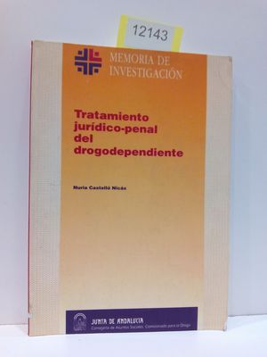 TRATAMIENTO JURÍDICO-PENAL DEL DROGODEPENDIENTE