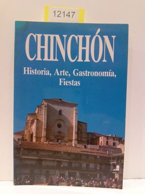 CHINCHN. HISTORIA, ARTE, GASTRONOMA, FIESTAS.