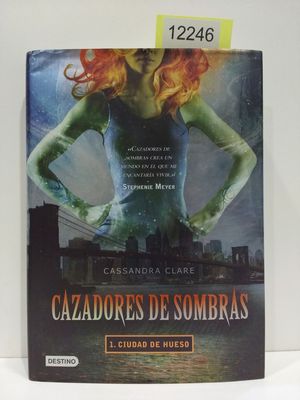 CIUDAD DE HUESO. CAZADORES DE SOMBRAS 1
