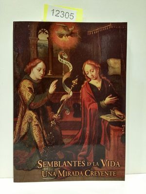 SEMBLANTES DE LA VIDA. UNA MIRADA CREYENTE