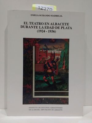 EL TEATRO EN ALBACETE DURANTE LA EDAD DE PLATA (1924-1936)