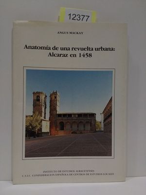 ANATOMA DE UNA REVUELTA URBANA: ALCARZ EN 1458