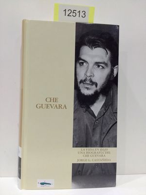 LA VIDA EN ROJO. UNA BIOGRAFA DEL CHE GUEVARA