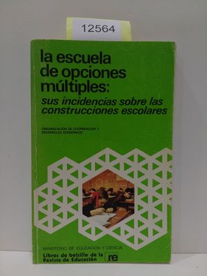 LA ESCUELA DE OPCIONES MLTIPLES: SUS INCIDENCIAS SOBRE LAS CONSTRUCCIONES ESCOLARES