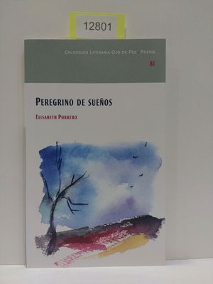 PEREGRINO DE SUEOS. NMERO 81. COLECCIN LITERARIA OJO DE PEZ. POESA