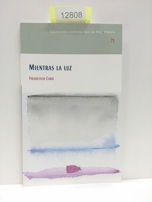 MIENTRAS LA LUZ. NMERO 71. COLECCIN LITERARIA OJO DE PEZ. POESA