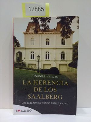 LA HERENCIA DE LOS SAALBERG. UNA SAGA FAMILIAR CON UN OSCURO SECRETO.