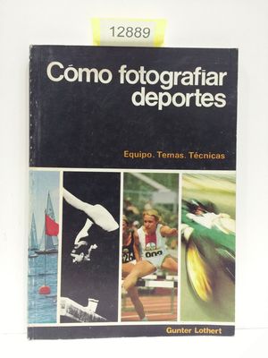 CMO FOTOGRAFIAR DEPORTES. EQUIPO. TEMAS. TCNICAS