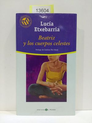 BEATRIZ Y LOS CUERPOS CELESTES.  COLECCIN LAS 100 JOYAS DEL MILENIO. BIBLIOTECA EL MUNDO, NMERO 43 (CON SU COMPRA COLABORA CON LA ONG  'EL ARCA DE NO')