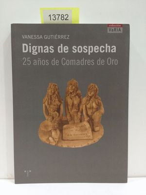 DIGNAS DE SOSPECHA. 25 AOS DE COMADRES DE ORO. (CON SU COMPRA COLABORA CON LA ONG  'AMISTAD')