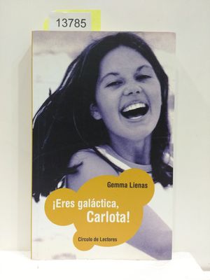 ERES GALCTICA, CARLOTA! (CON SU COMPRA COLABORA CON LA ONG  'AMISTAD')