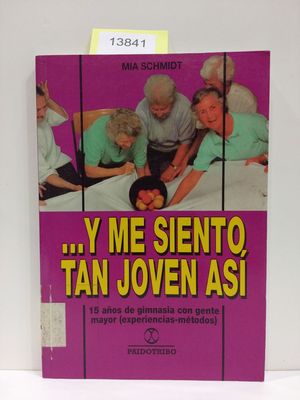 ...Y ME SIENTO TAN JOVEN AS�. (CON SU COMPRA COLABORA CON LA ONG  'AMISTAD')