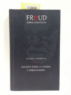 OBRAS COMPLETAS. VOLUMEN 1. ENSAYOS I-VI. ESTUDIOS SOBRE LA HISTERIA Y OTROS ENSAYOS