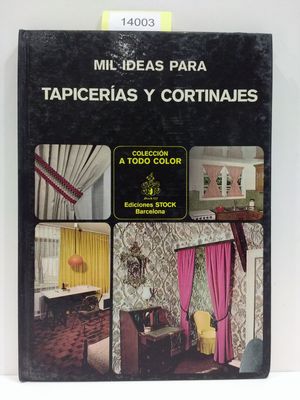 MIL IDEAS PARA TAPICERAS Y CORTINAJES. COLECCIN 