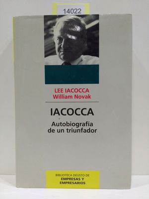 IACOCCA. AUTOBIOGRAF�A DE UN TRIUNFADOR.(BIBLIOTECA DEUSTO DE EMPRESAS Y EMPRESARIOS)