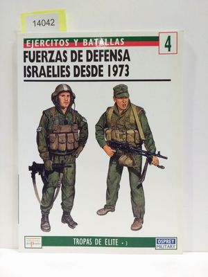 FUERZAS DE DEFENSA ISRAELES DESDE 1973. COLECCIN EJRCITOS Y BATALLAS NMERO 4 /TROPAS DE LITE, 3