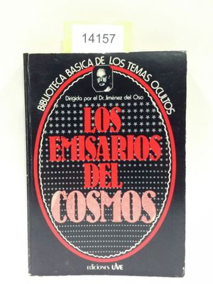 LOS EMISARIOS DEL COSMOS.BIBLIOTECA BSICA DE LOS TEMAS OCULTOS. (BIBLIOTECA BSICA DE LOS TEMAS OCULTOS. DIRIGIDA POR EL DR. JIMNEZ DEL OSO. NMERO 19)