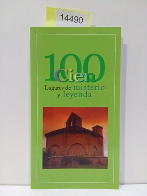 CIEN LUGARES DE MISTERIO Y LEYENDA