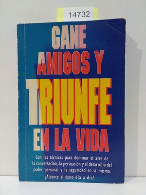 GANE AMIGOS Y TRIUNFE EN LA VIDA