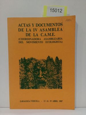 ACTAS Y DOCUMENTOS DE LA CUARTA ASAMBLEA DE LA C. A. M. E.