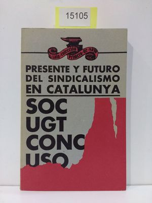 PRESENTE Y FUTURO DEL SINDICALISMO EN CATALUNYA