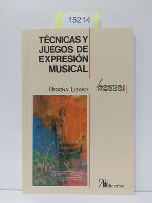 TCNICAS Y JUEGOS DE EXPRESIN MUSICAL