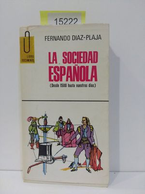 LA SOCIEDAD ESPAOLA (DESDE 1500 HASTA NUESTROS DAS)