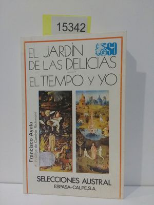 EL JARDN DE LAS DELICIAS ; EL TIEMPO Y YO