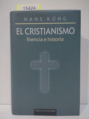 EL CRISTIANISMO: ESENCIA E HISTORIA (CON TU COMPRA COLABORAS CON LA ONG 
