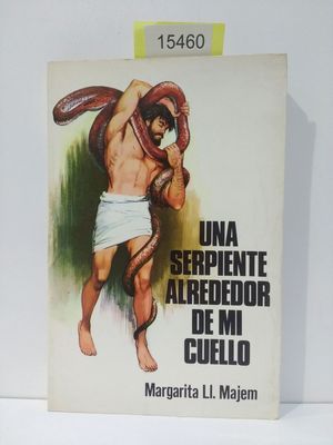 SERPIENTE ALREDEDOR DE MI CUELLO, UNA (CON TU COMPRA COLABORAS CON 