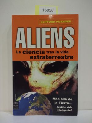 ALIENS LA CIENCIA TRAS LA VIDA EXTRATERRESTRE