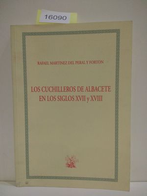 LOS CUCHILLEROS DE ALBACETE EN LOS SIGLOS XVII Y XVIII
