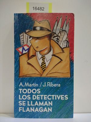 TODOS LOS DETECTIVES SE LLAMAN FLANAGAN (CON TU COMPRA COLABORAS CON LA ONG 