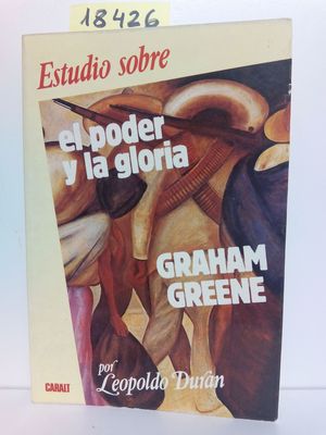 ESTUDIO SOBRE 2 EL PODER Y LA GLORIA (GRAHAM GREEN)