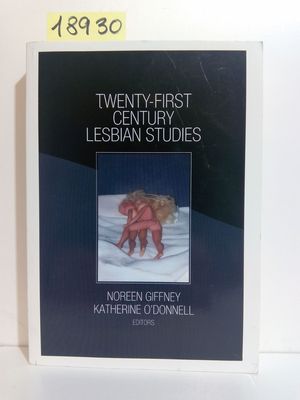 TWENTY-FIRST CENTURY LESBIAN STUDIES