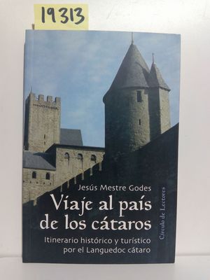 VIAJE AL PAS DE LOS CTAROS : ITINERARIO HISTRICO Y TURSTICO POR EL LANGUEDOC CTARO