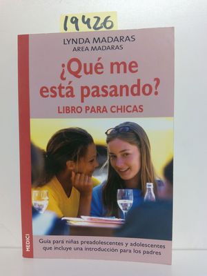 QUE ME ESTA PASANDO? LIBRO PARA CHICAS