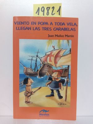 VIENTO EN POPA A TODA VELA, LLEGAN LAS TRES CARABELAS