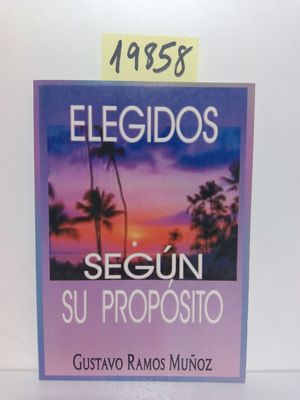 ELEGIDOS SEGUN SU PROPOSITO