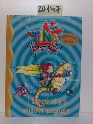 TINA SUPERBRUIXA I LA CIUTAT SUBMERGIDA