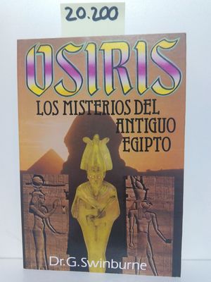OSIRIS, MISTERIOS DEL ANTIGUO EGIPTO