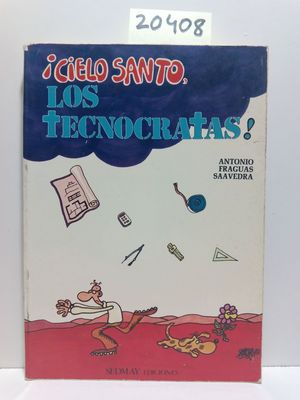 CIELOS SANTO, LOS TECNCRATAS