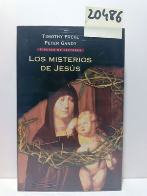 LOS MISTERIOS DE JESS : EL ORIGEN OCULTO DE LA RELIGIN CRISTIANA