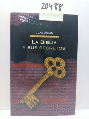 LA BIBLIA Y SUS SECRETOS : UN VIAJE SIN CENSURAS AL LIBRO MS VENDIDO DEL MUNDO