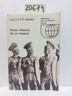 ROMA. HISTORIA DE UN IMPERIO.